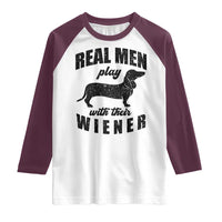 Funny Dachshund Dad Raglan Shirt Real Men Play With Their Wiener Dog Dad Gag Gift - Wonder Print Shop