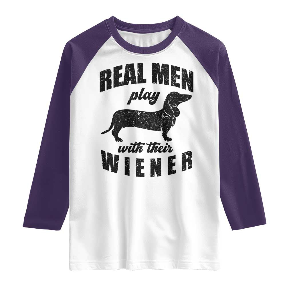 Funny Dachshund Dad Raglan Shirt Real Men Play With Their Wiener Dog Dad Gag Gift - Wonder Print Shop