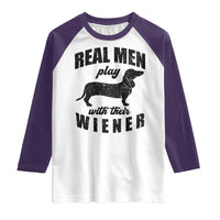 Funny Dachshund Dad Raglan Shirt Real Men Play With Their Wiener Dog Dad Gag Gift - Wonder Print Shop