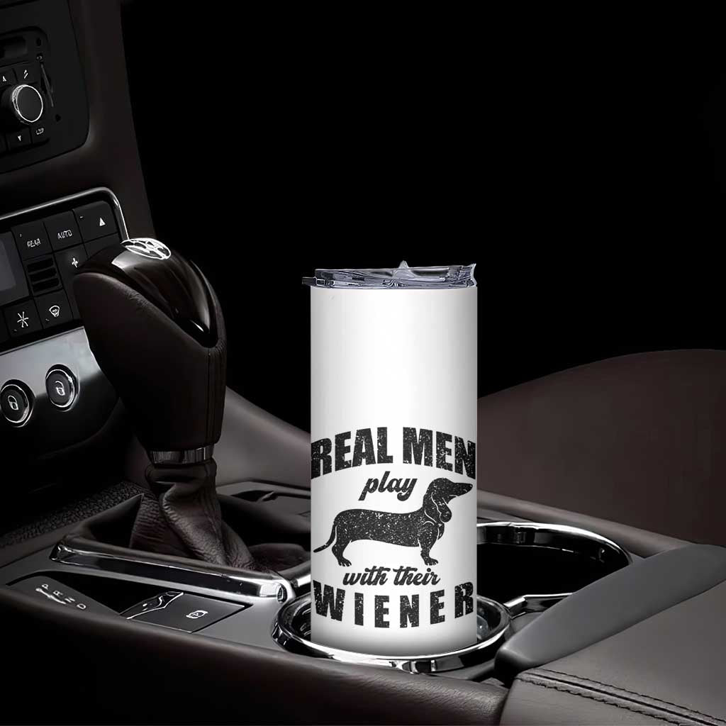 Funny Dachshund Dad Skinny Tumbler Real Men Play With Their Wiener Dog Dad Gag Gift - Wonder Print Shop
