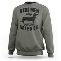Funny Dachshund Dad Sweatshirt Real Men Play With Their Wiener Dog Dad Gag Gift - Wonder Print Shop