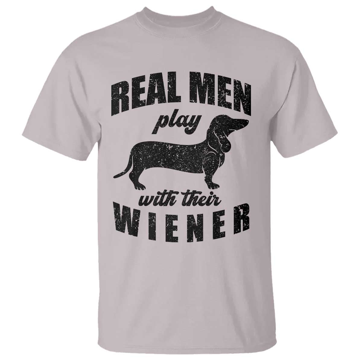Funny Dachshund Dad T Shirt Real Men Play With Their Wiener Dog Dad Gag Gift - Wonder Print Shop