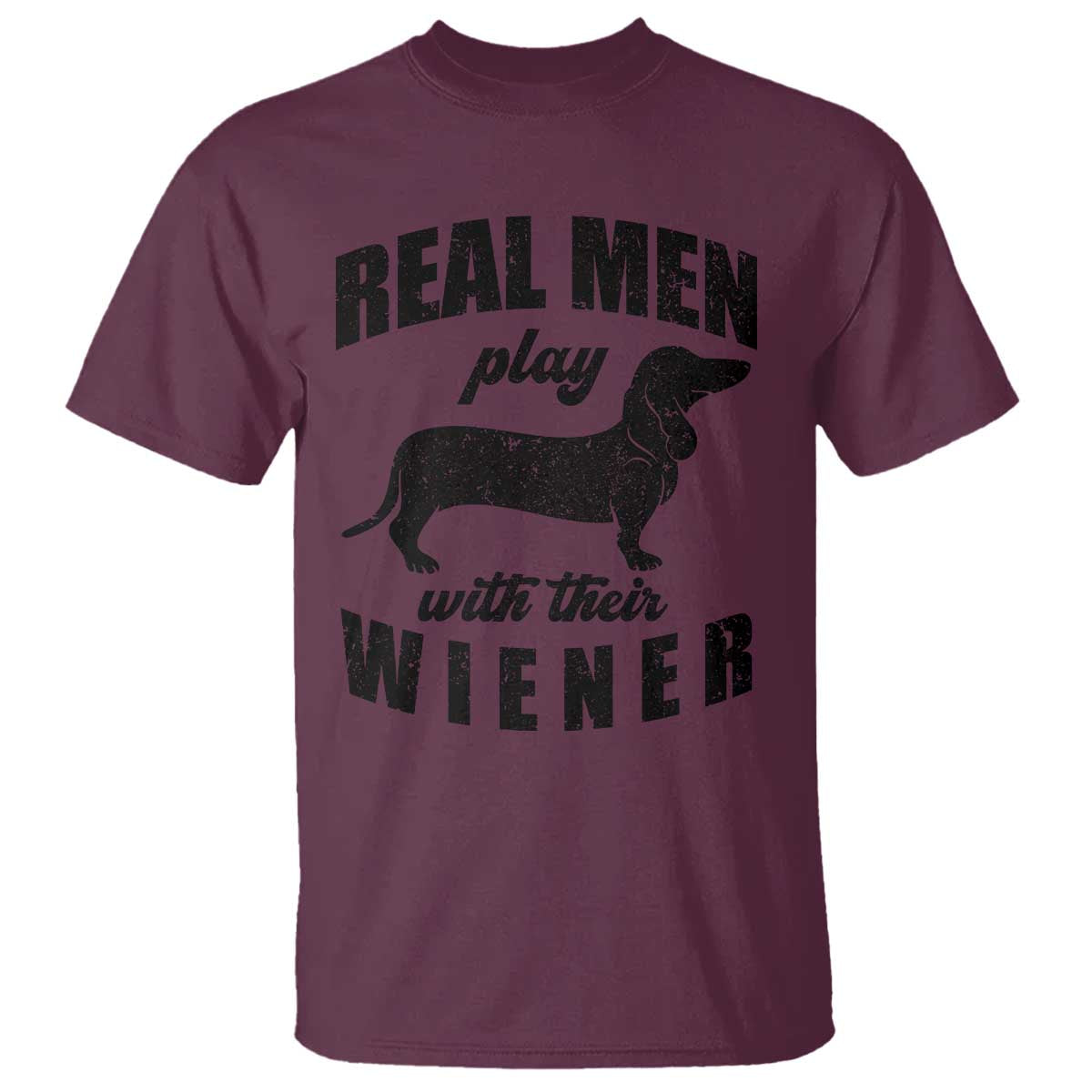 Funny Dachshund Dad T Shirt Real Men Play With Their Wiener Dog Dad Gag Gift - Wonder Print Shop