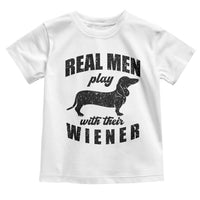 Funny Dachshund Dad Toddler T Shirt Real Men Play With Their Wiener Dog Dad Gag Gift - Wonder Print Shop