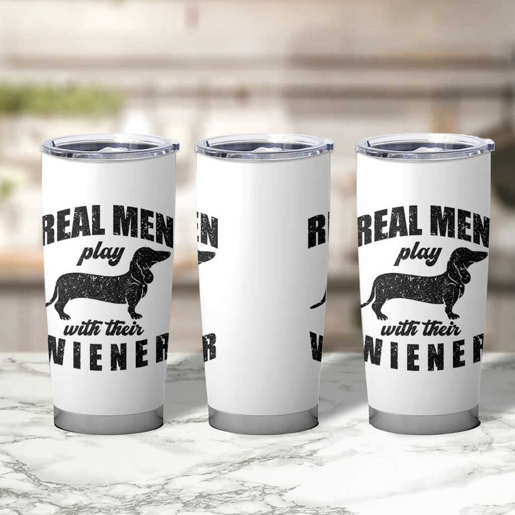Funny Dachshund Dad Tumbler Cup Real Men Play With Their Wiener Dog Dad Gag Gift - Wonder Print Shop