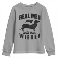 Funny Dachshund Dad Youth Sweatshirt Real Men Play With Their Wiener Dog Dad Gag Gift - Wonder Print Shop