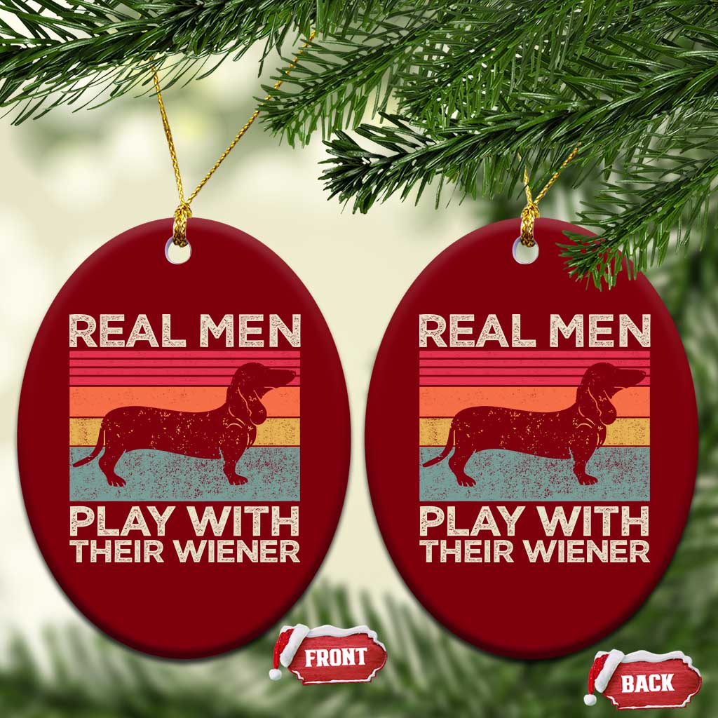 Funny Dachshund Dad Ceramic Ornament Retro Real Men Play With Their Wiener Dog Dad Gag Gift - Wonder Print Shop