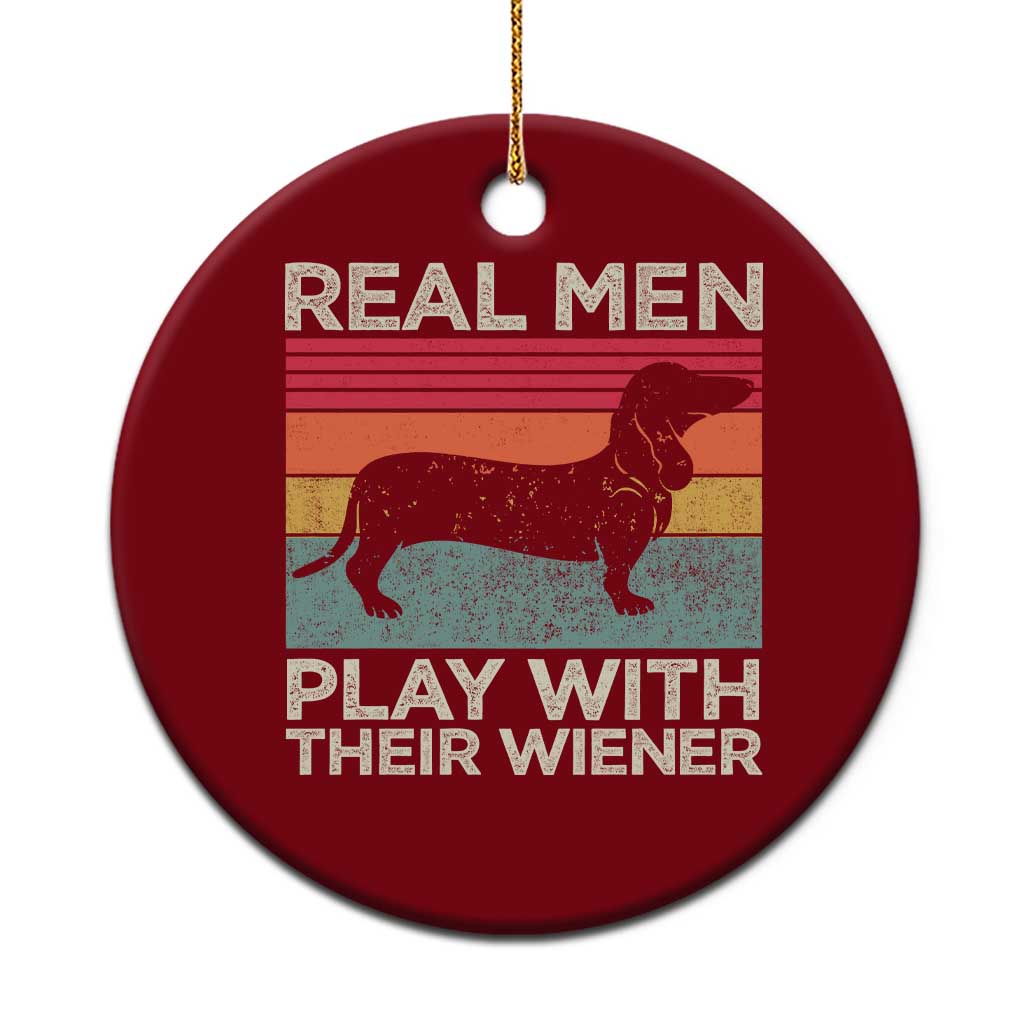 Funny Dachshund Dad Ceramic Ornament Retro Real Men Play With Their Wiener Dog Dad Gag Gift - Wonder Print Shop