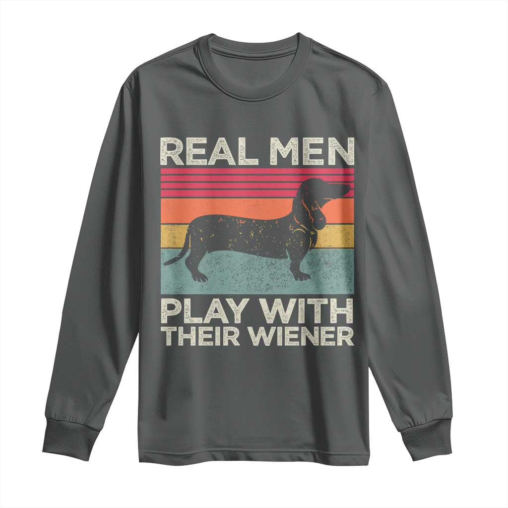 Funny Dachshund Dad Long Sleeve Shirt Retro Real Men Play With Their Wiener Dog Dad Gag Gift - Wonder Print Shop