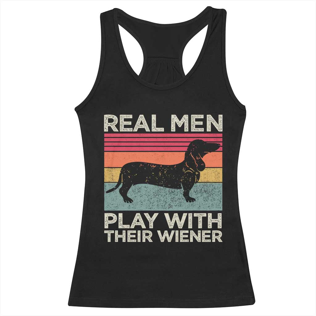 Funny Dachshund Dad Racerback Tank Top Retro Real Men Play With Their Wiener Dog Dad Gag Gift - Wonder Print Shop