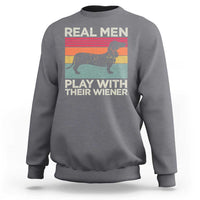 Funny Dachshund Dad Sweatshirt Retro Real Men Play With Their Wiener Dog Dad Gag Gift - Wonder Print Shop