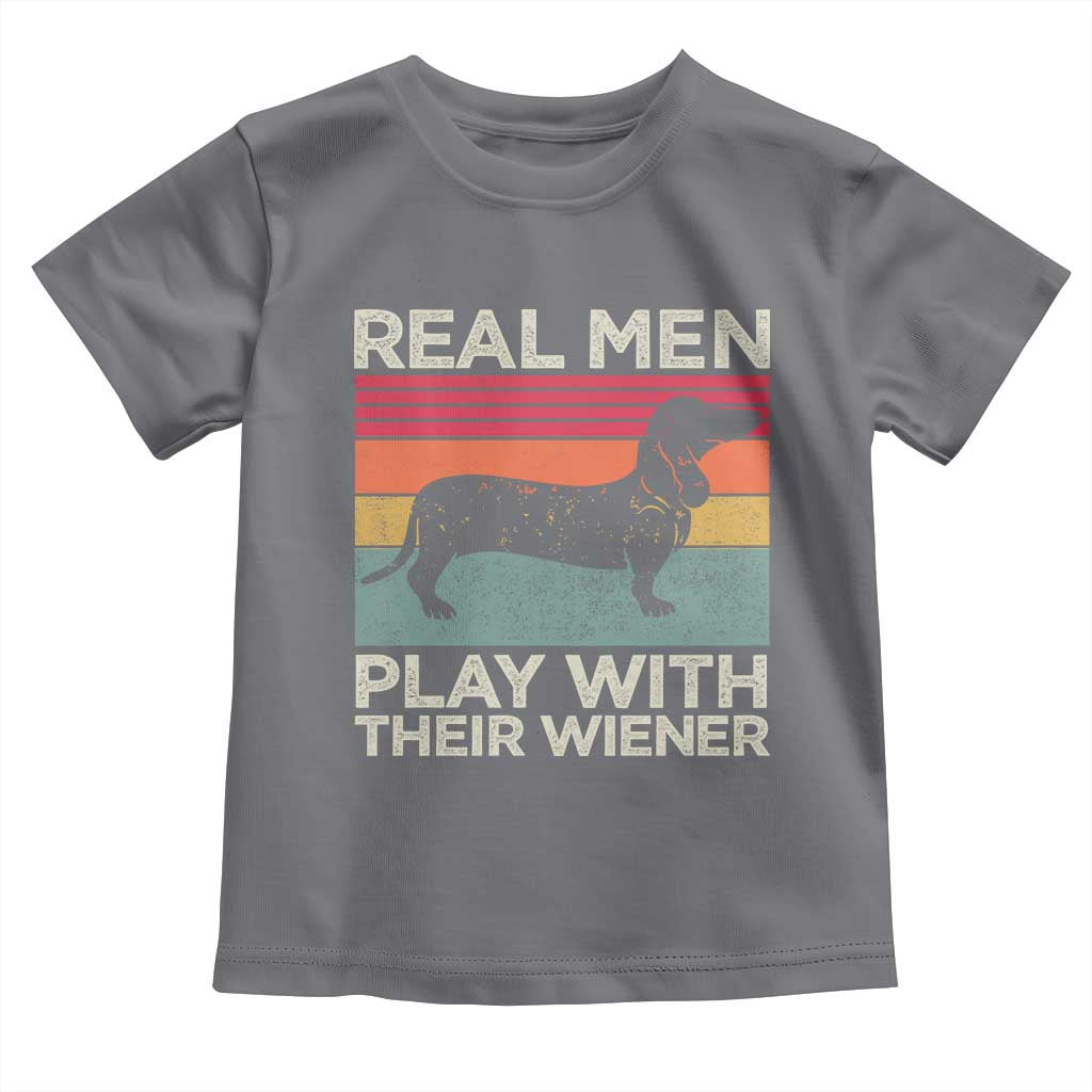 Funny Dachshund Dad Toddler T Shirt Retro Real Men Play With Their Wiener Dog Dad Gag Gift - Wonder Print Shop