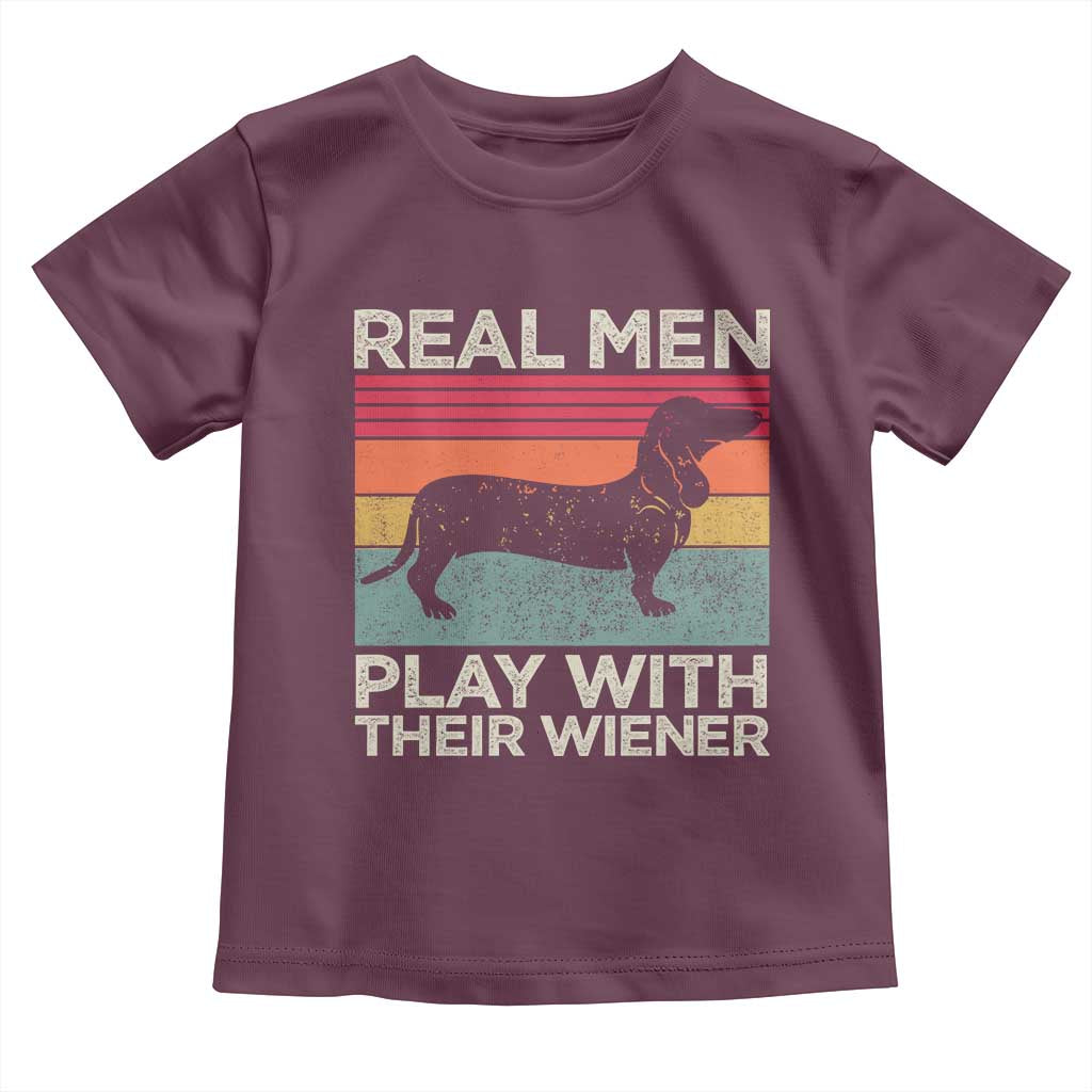 Funny Dachshund Dad Toddler T Shirt Retro Real Men Play With Their Wiener Dog Dad Gag Gift - Wonder Print Shop