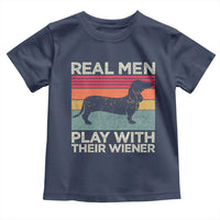 Funny Dachshund Dad Toddler T Shirt Retro Real Men Play With Their Wiener Dog Dad Gag Gift - Wonder Print Shop