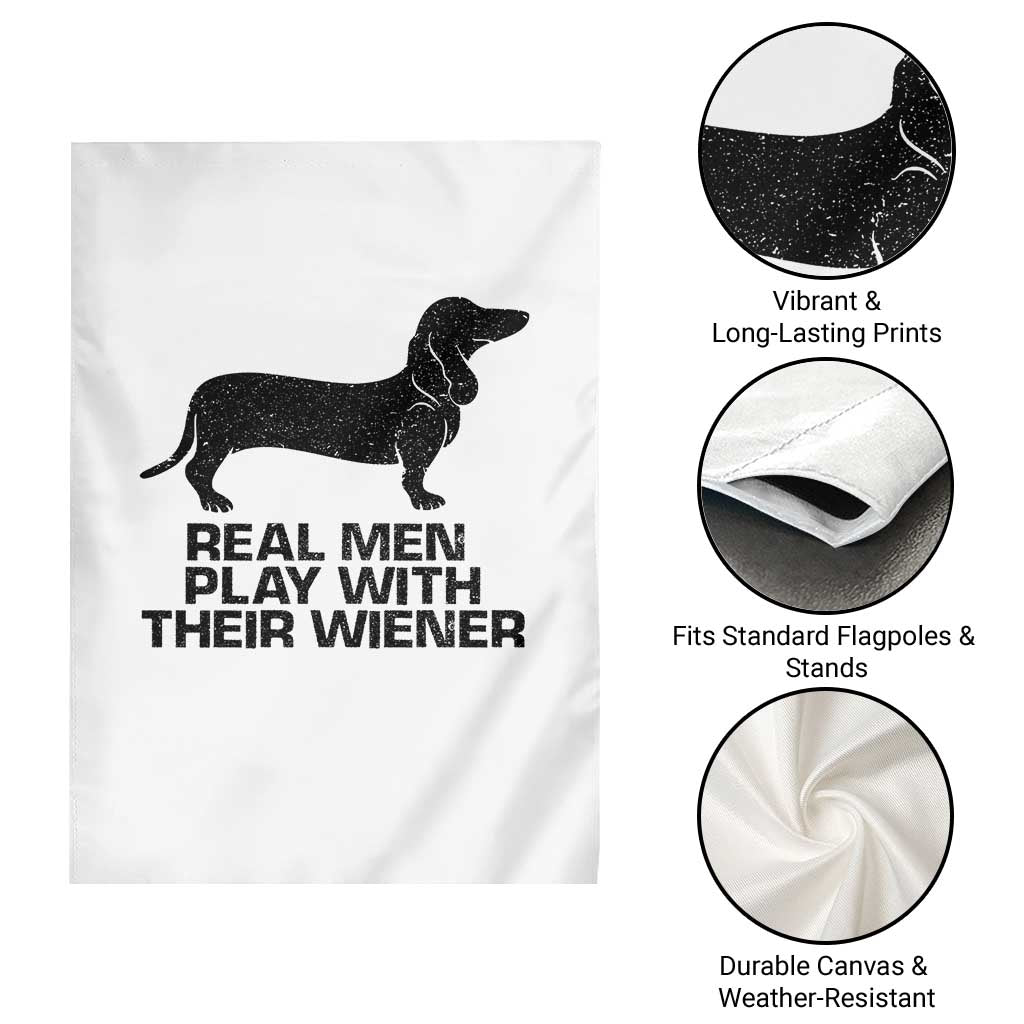 Funny Dachshund Dog Dad Garden Flag Real Men Play With Their Wiener Pet Father Gag Gift - Wonder Print Shop