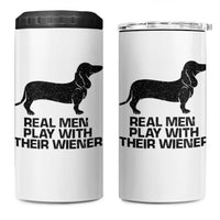 Funny Dachshund Dog Dad 4 in 1 Can Cooler Tumbler Real Men Play With Their Wiener Pet Father Gag Gift - Wonder Print Shop