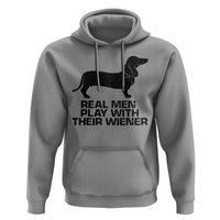 Funny Dachshund Dog Dad Hoodie Real Men Play With Their Wiener Pet Father Gag Gift - Wonder Print Shop