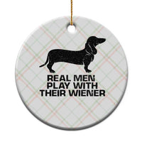 Funny Dachshund Dog Dad Ceramic Ornament Real Men Play With Their Wiener Pet Father Gag Gift - Wonder Print Shop