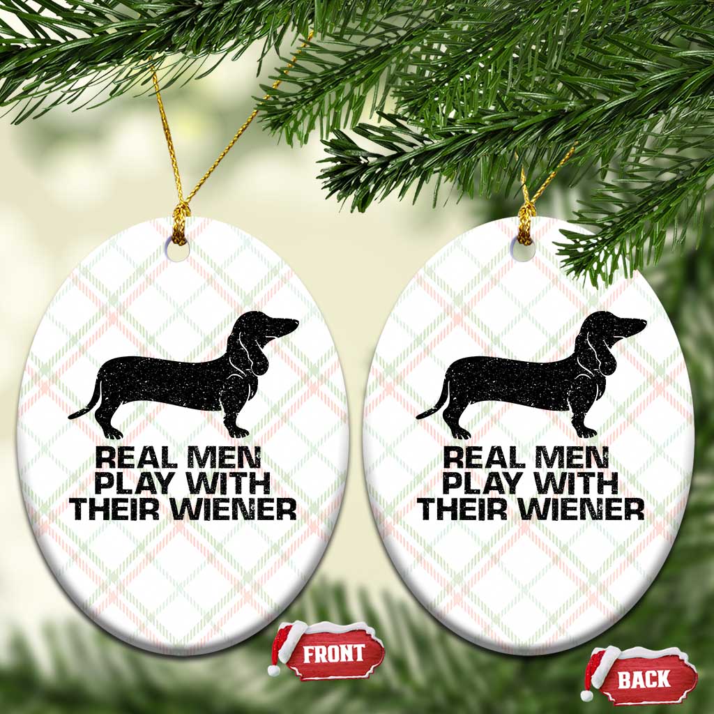 Funny Dachshund Dog Dad Ceramic Ornament Real Men Play With Their Wiener Pet Father Gag Gift - Wonder Print Shop