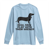 Funny Dachshund Dog Dad Long Sleeve Shirt Real Men Play With Their Wiener Pet Father Gag Gift - Wonder Print Shop