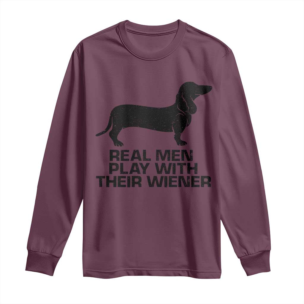 Funny Dachshund Dog Dad Long Sleeve Shirt Real Men Play With Their Wiener Pet Father Gag Gift - Wonder Print Shop