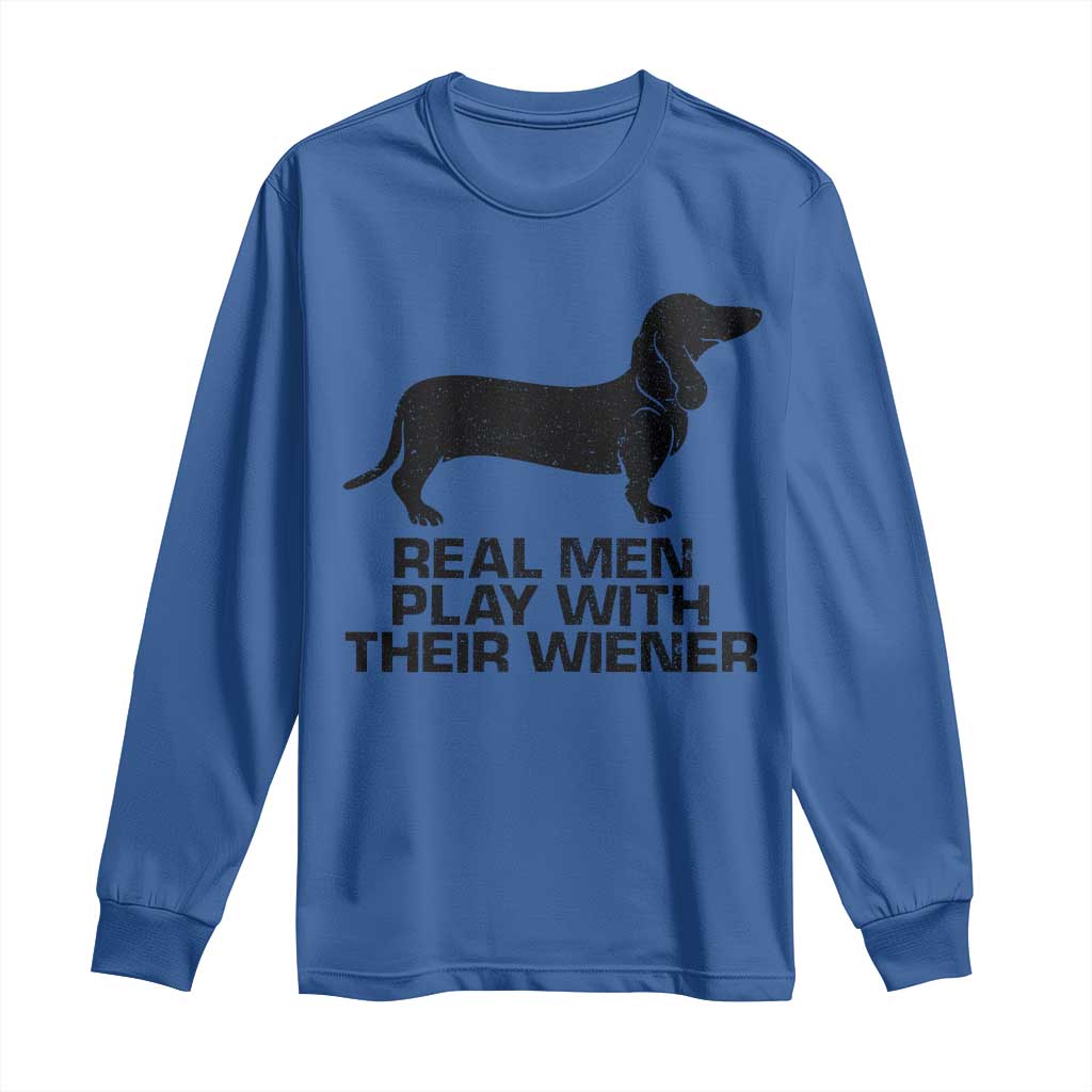 Funny Dachshund Dog Dad Long Sleeve Shirt Real Men Play With Their Wiener Pet Father Gag Gift - Wonder Print Shop