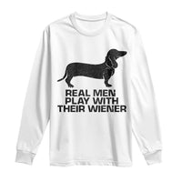 Funny Dachshund Dog Dad Long Sleeve Shirt Real Men Play With Their Wiener Pet Father Gag Gift - Wonder Print Shop