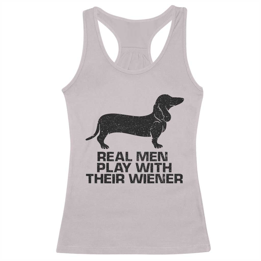 Funny Dachshund Dog Dad Racerback Tank Top Real Men Play With Their Wiener Pet Father Gag Gift - Wonder Print Shop