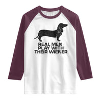 Funny Dachshund Dog Dad Raglan Shirt Real Men Play With Their Wiener Pet Father Gag Gift - Wonder Print Shop