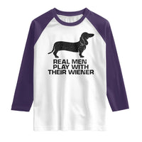 Funny Dachshund Dog Dad Raglan Shirt Real Men Play With Their Wiener Pet Father Gag Gift - Wonder Print Shop