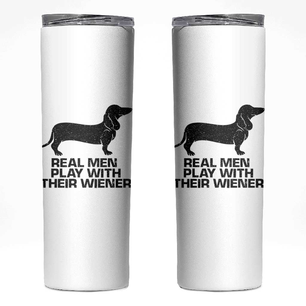 Funny Dachshund Dog Dad Skinny Tumbler Real Men Play With Their Wiener Pet Father Gag Gift - Wonder Print Shop