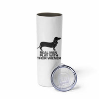 Funny Dachshund Dog Dad Skinny Tumbler Real Men Play With Their Wiener Pet Father Gag Gift - Wonder Print Shop