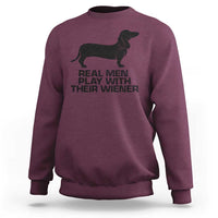Funny Dachshund Dog Dad Sweatshirt Real Men Play With Their Wiener Pet Father Gag Gift - Wonder Print Shop