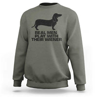 Funny Dachshund Dog Dad Sweatshirt Real Men Play With Their Wiener Pet Father Gag Gift - Wonder Print Shop
