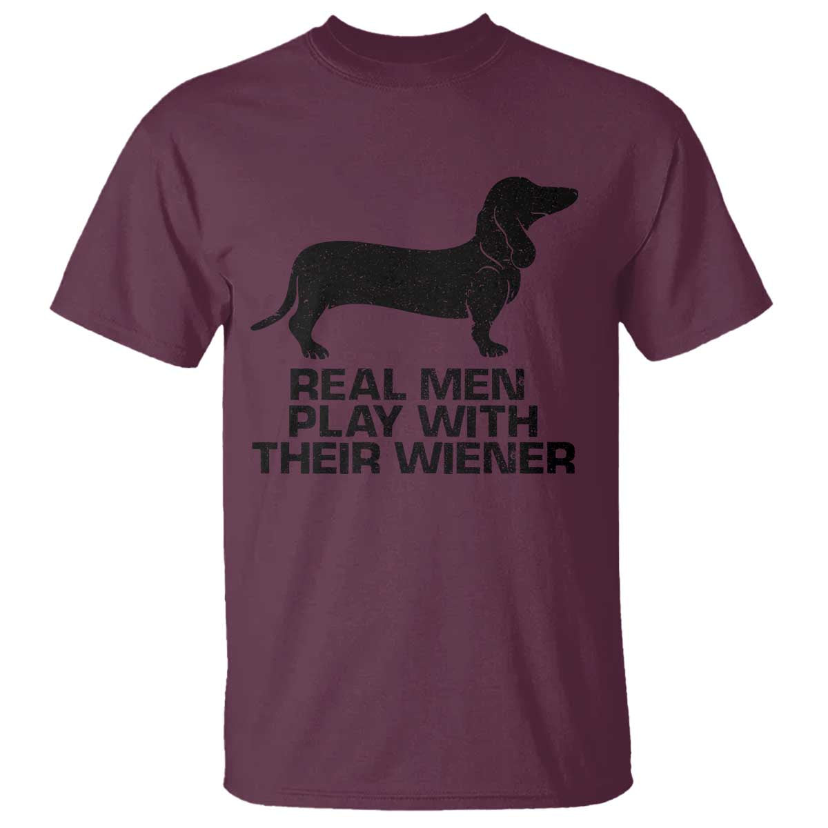 Funny Dachshund Dog Dad T Shirt Real Men Play With Their Wiener Pet Father Gag Gift - Wonder Print Shop