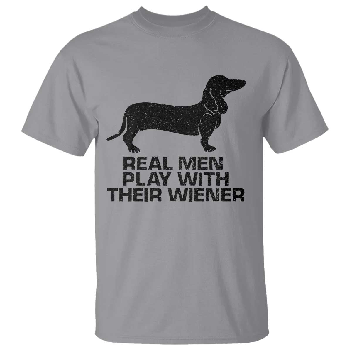 Funny Dachshund Dog Dad T Shirt Real Men Play With Their Wiener Pet Father Gag Gift - Wonder Print Shop