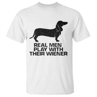 Funny Dachshund Dog Dad T Shirt Real Men Play With Their Wiener Pet Father Gag Gift - Wonder Print Shop