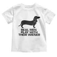 Funny Dachshund Dog Dad Toddler T Shirt Real Men Play With Their Wiener Pet Father Gag Gift - Wonder Print Shop