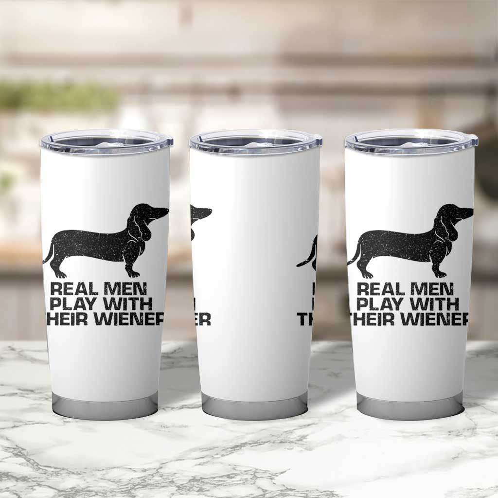 Funny Dachshund Dog Dad Tumbler Cup Real Men Play With Their Wiener Pet Father Gag Gift - Wonder Print Shop