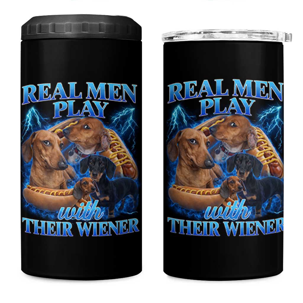 Funny Dachshund Dog Dad 4 in 1 Can Cooler Tumbler Real Men Play With Their Wiener Funny Offensive - Wonder Print Shop