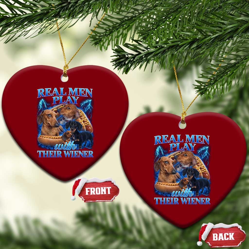 Funny Dachshund Dog Dad Ceramic Ornament Real Men Play With Their Wiener Funny Offensive - Wonder Print Shop
