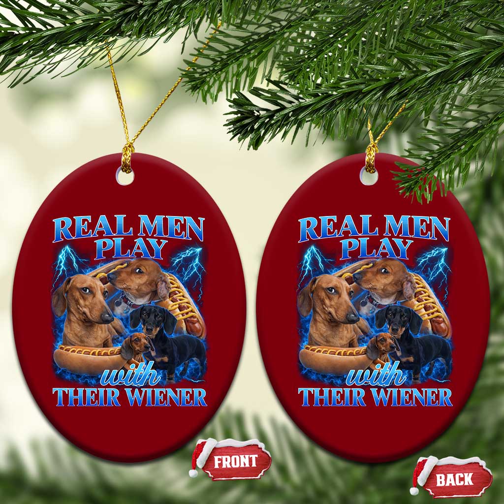 Funny Dachshund Dog Dad Ceramic Ornament Real Men Play With Their Wiener Funny Offensive - Wonder Print Shop