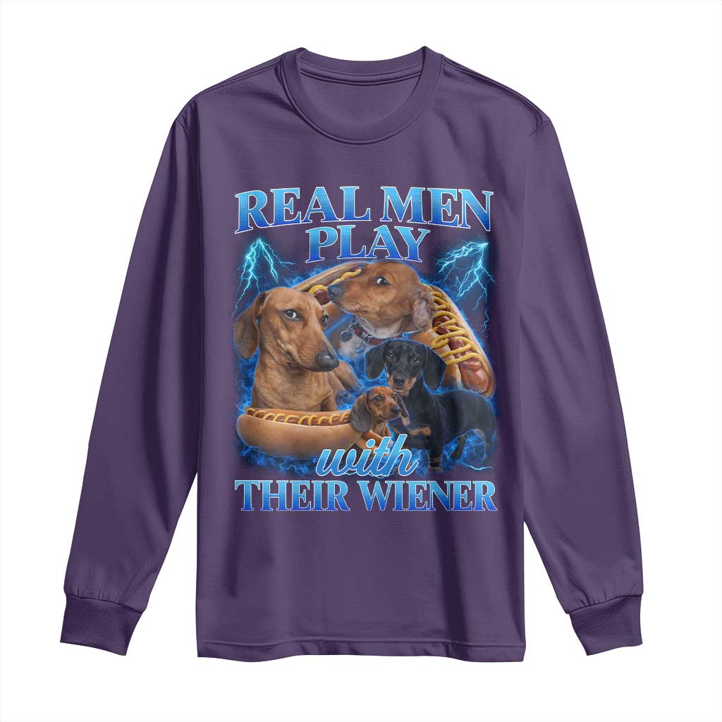 Funny Dachshund Dog Dad Long Sleeve Shirt Real Men Play With Their Wiener Funny Offensive - Wonder Print Shop
