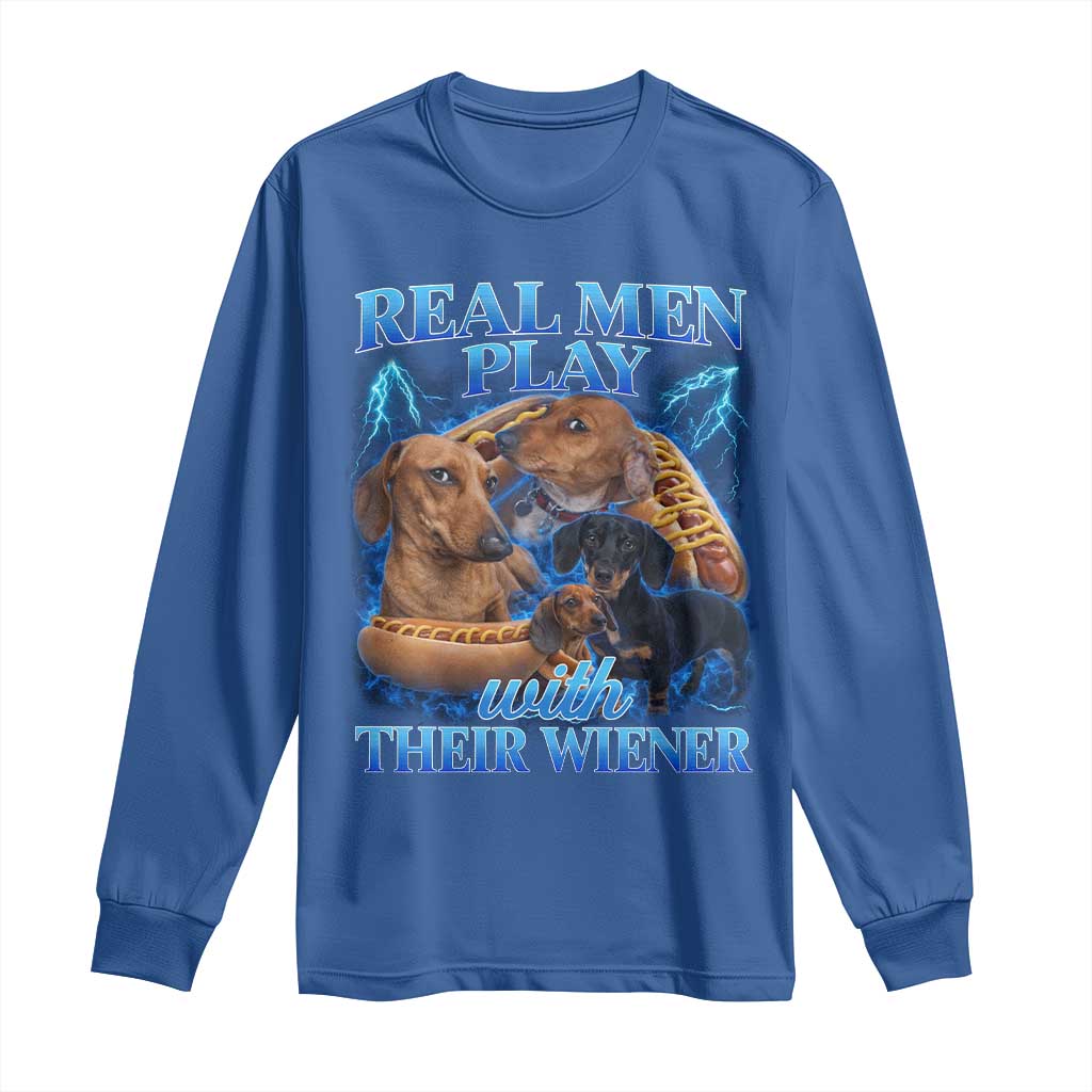 Funny Dachshund Dog Dad Long Sleeve Shirt Real Men Play With Their Wiener Funny Offensive - Wonder Print Shop