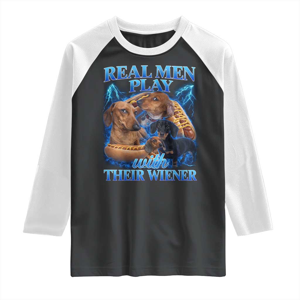 Funny Dachshund Dog Dad Raglan Shirt Real Men Play With Their Wiener Funny Offensive - Wonder Print Shop