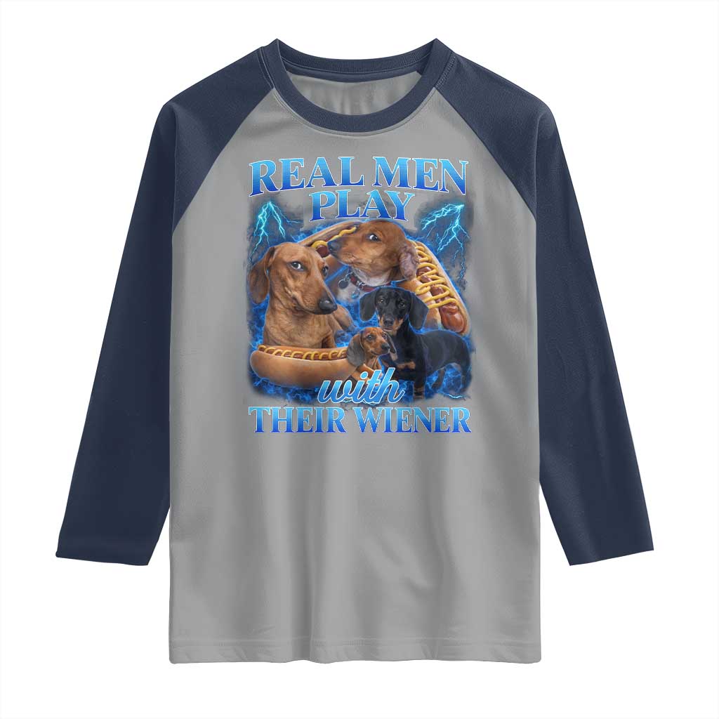 Funny Dachshund Dog Dad Raglan Shirt Real Men Play With Their Wiener Funny Offensive - Wonder Print Shop