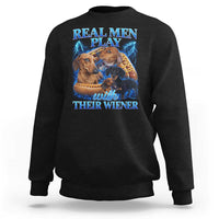 Funny Dachshund Dog Dad Sweatshirt Real Men Play With Their Wiener Funny Offensive - Wonder Print Shop