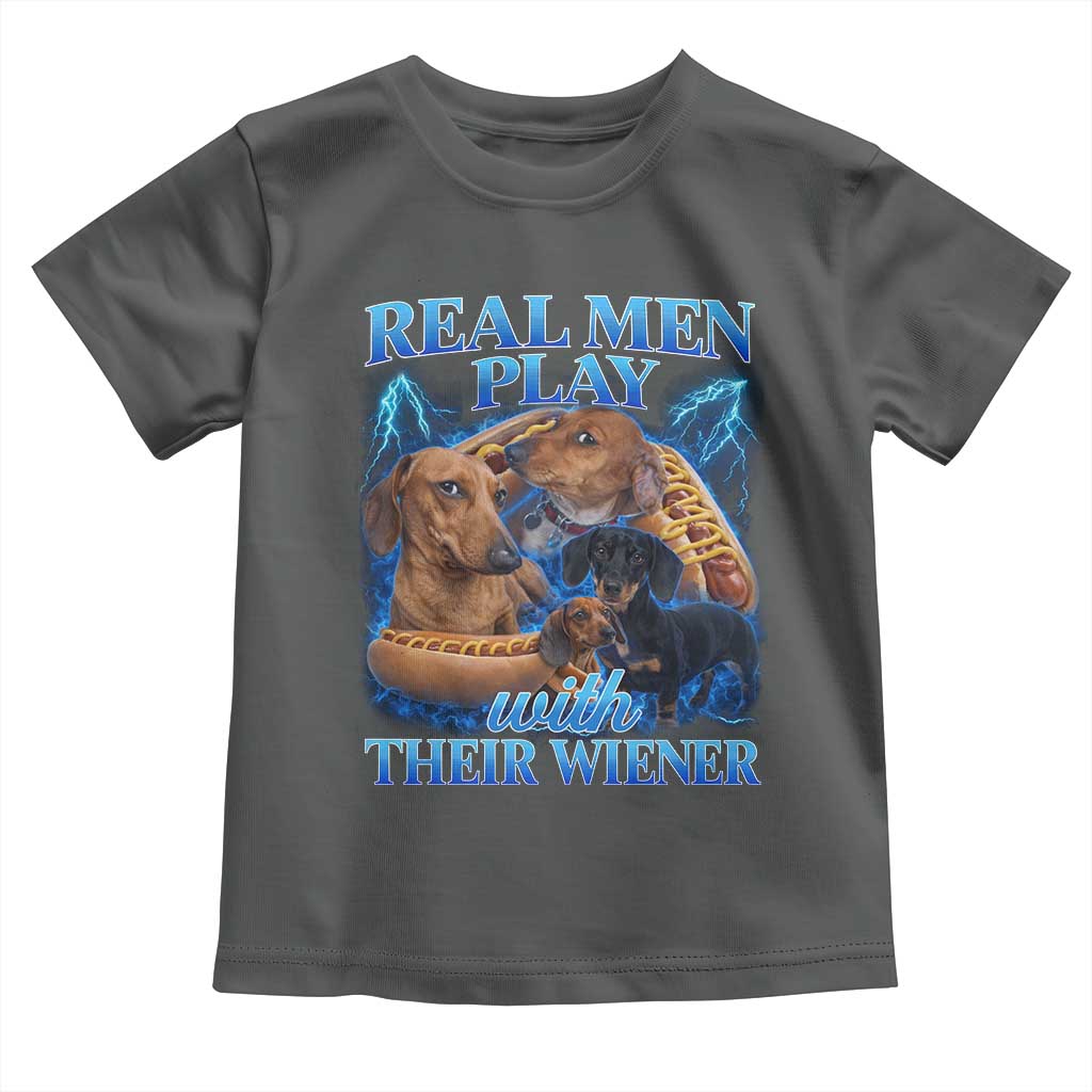 Funny Dachshund Dog Dad Toddler T Shirt Real Men Play With Their Wiener Funny Offensive - Wonder Print Shop