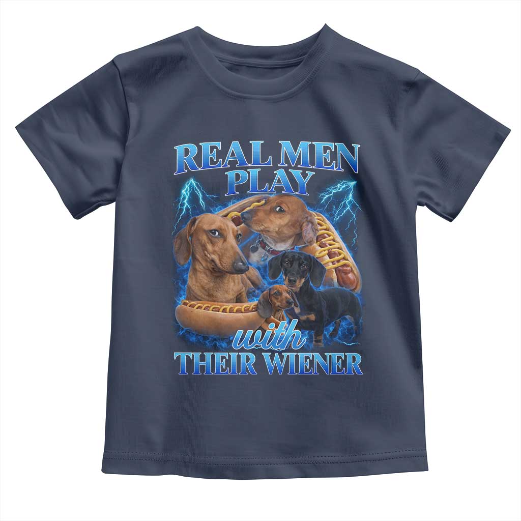Funny Dachshund Dog Dad Toddler T Shirt Real Men Play With Their Wiener Funny Offensive - Wonder Print Shop