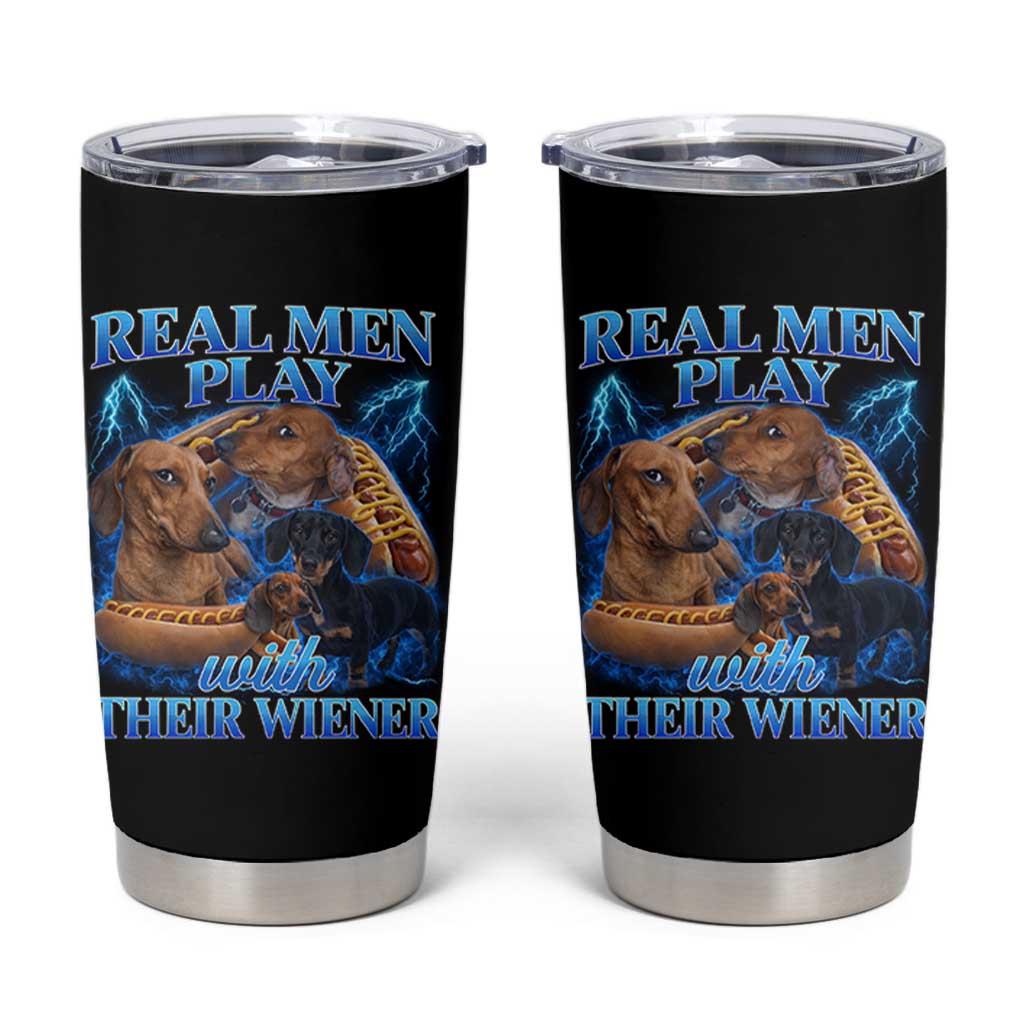 Funny Dachshund Dog Dad Tumbler Cup Real Men Play With Their Wiener Funny Offensive - Wonder Print Shop